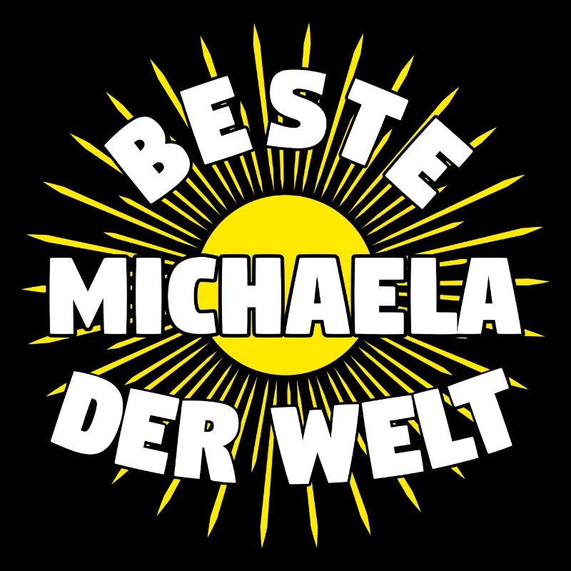 Michaela - Beste Michaela der Welt
