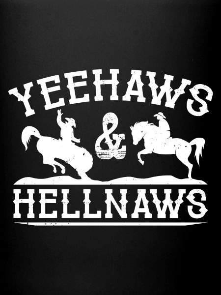 Yeehaws And Hellnaws