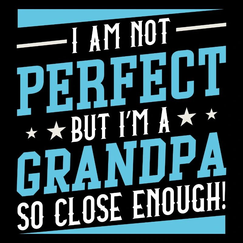 Ich bin nicht perfekt, aber ich bin ein Opa, der so nah genug ist