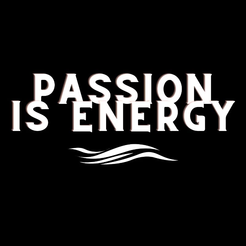 Passion is Energy