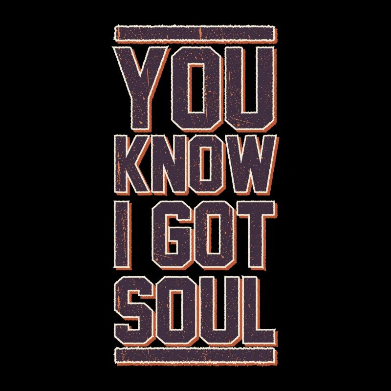 I got Soul