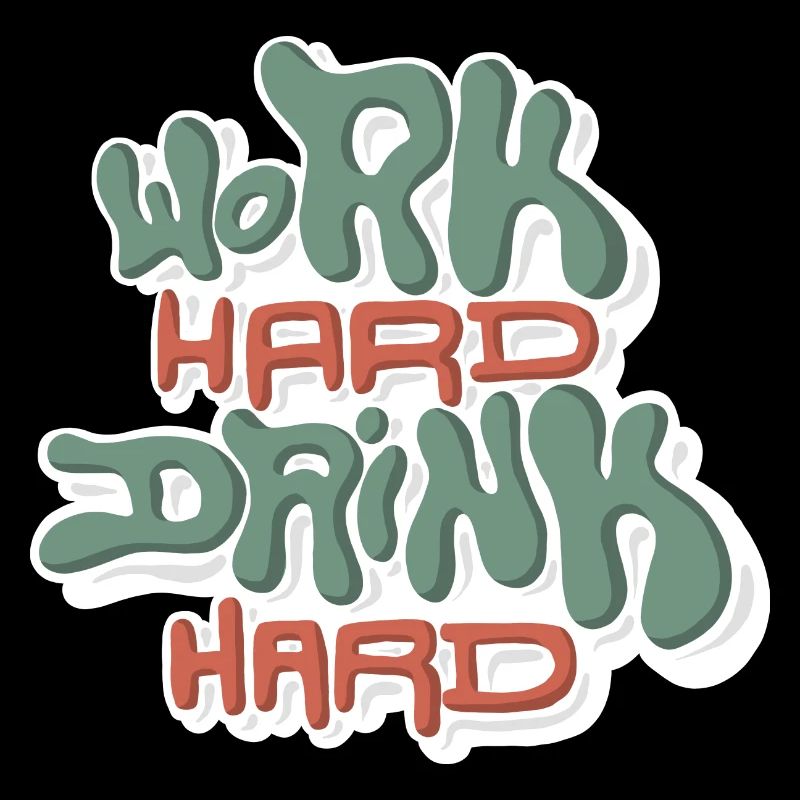 Work Hard Drink Hard