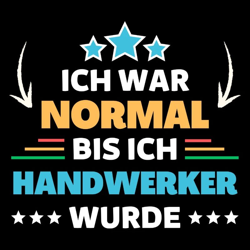 Ich war normal bis ich Handwerker wurde