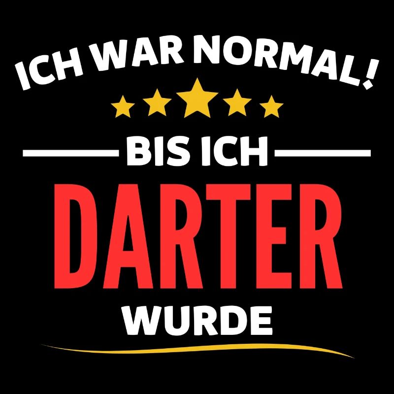 Ich war normal bis ich Darter wurde