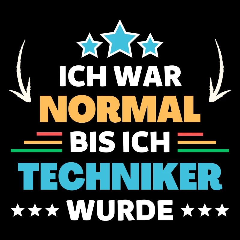 Ich war normal bis ich Techniker wurde