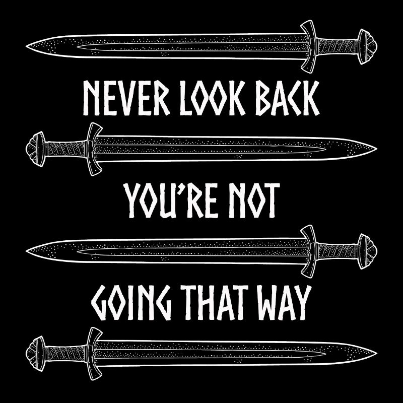 Never look back