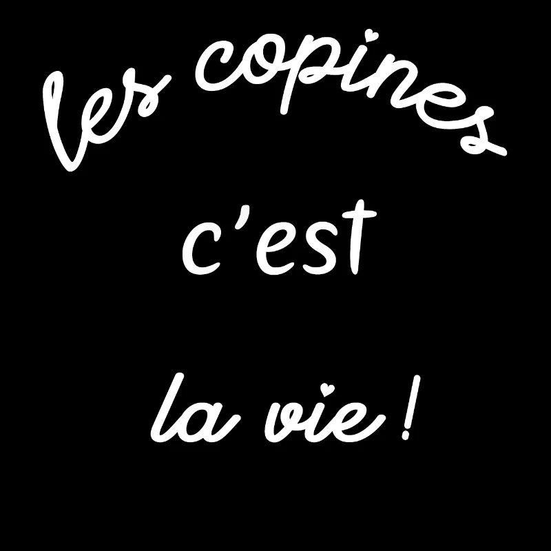 Les copines c'est la vie !