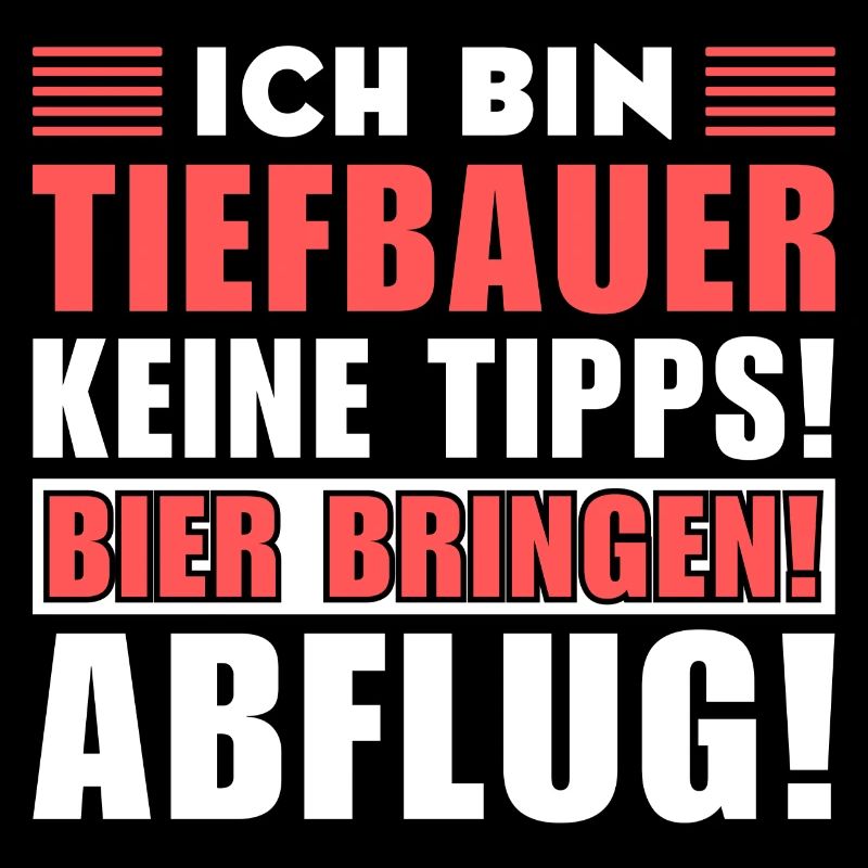 Ich bin Tiefbauer - Keine Tipps! Bier bringen!