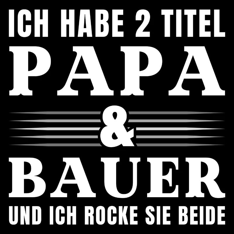 Ich habe 2 Titel Papa und Bauer