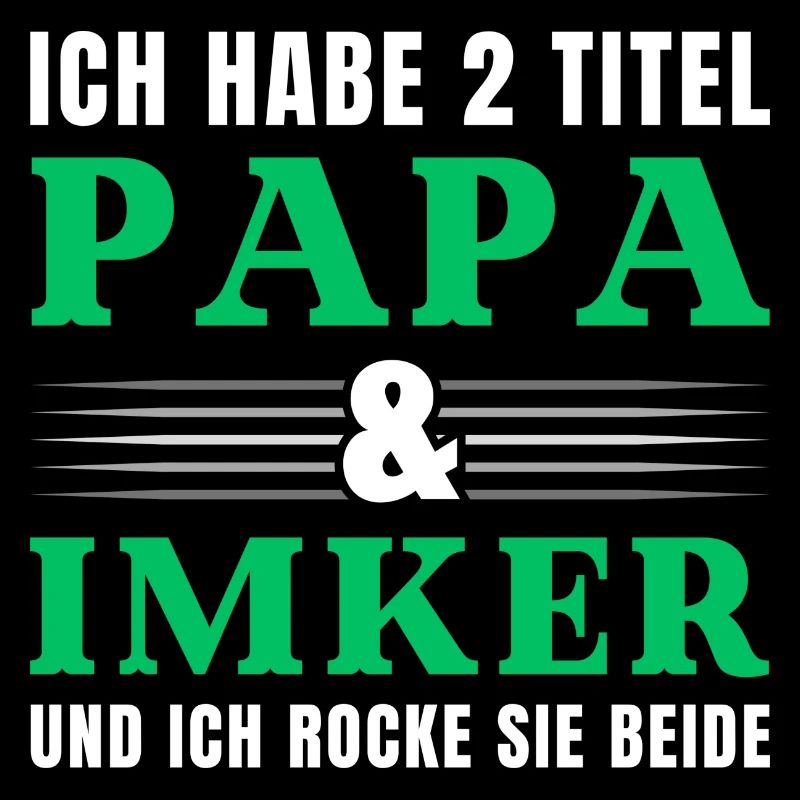 Ich habe 2 Titel Papa und Imker