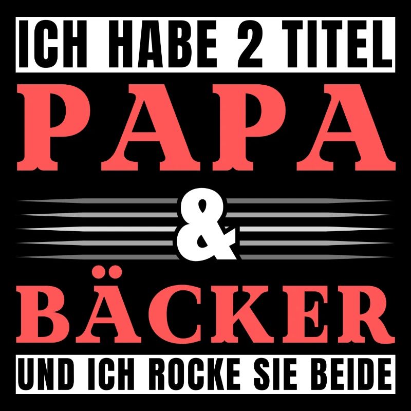 Ich habe 2 Titel Papa und Bäcker