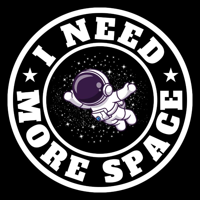 I need more space