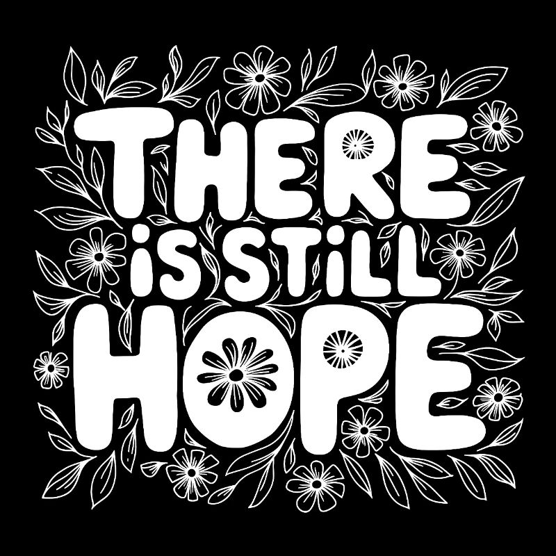 There is Still Hope