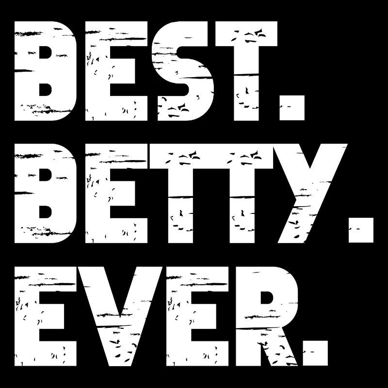 Best Betty Ever Geschenk Spruch