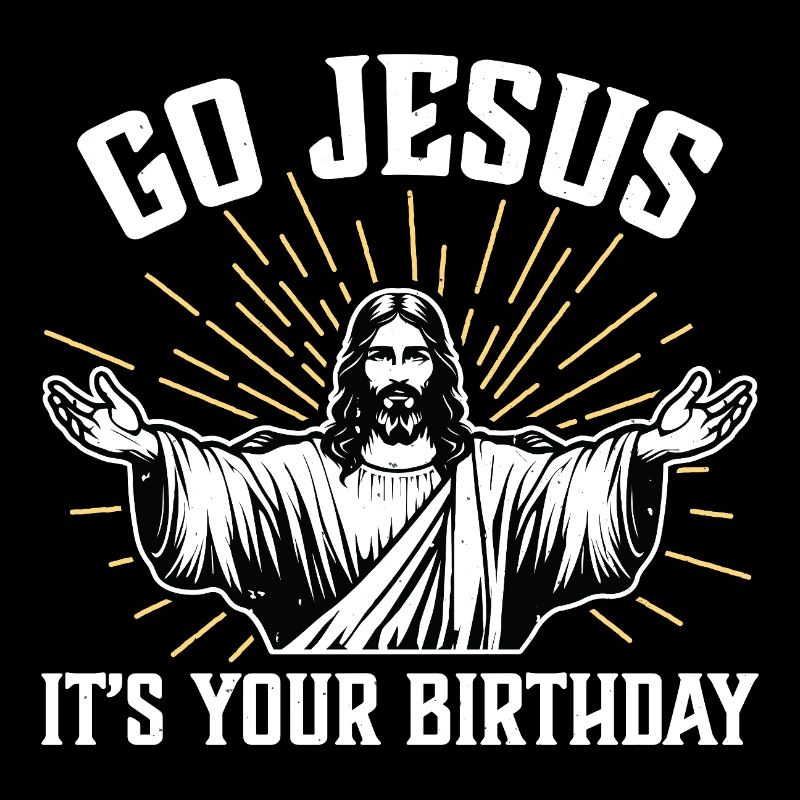 Allez Jésus, c’est ton anniversaire