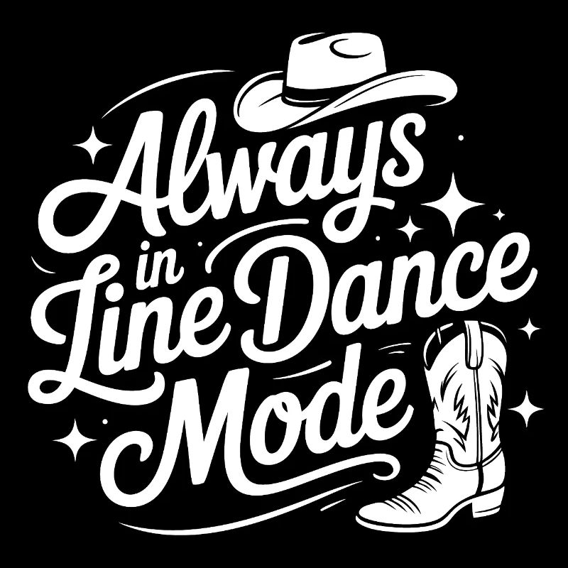Always in Line Dance Mode