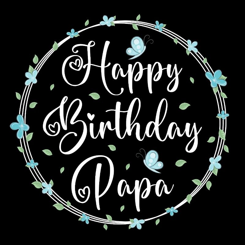 Joyeux anniversaire papa