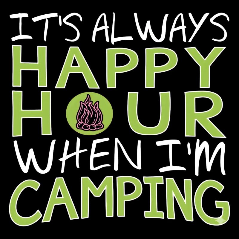 Es ist immer Happy Hour, wenn ich campe.