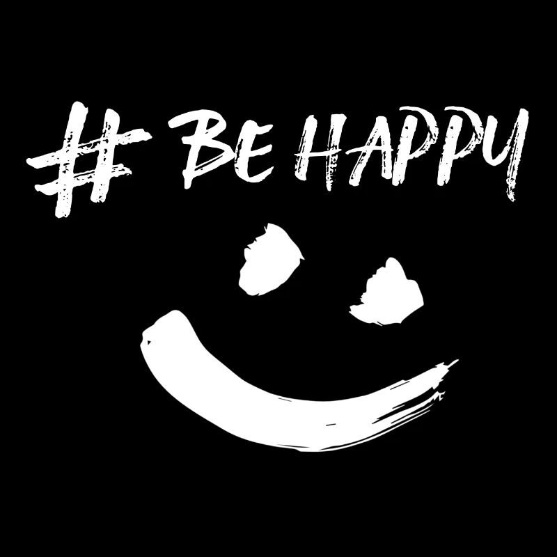 #BE HAPPY
