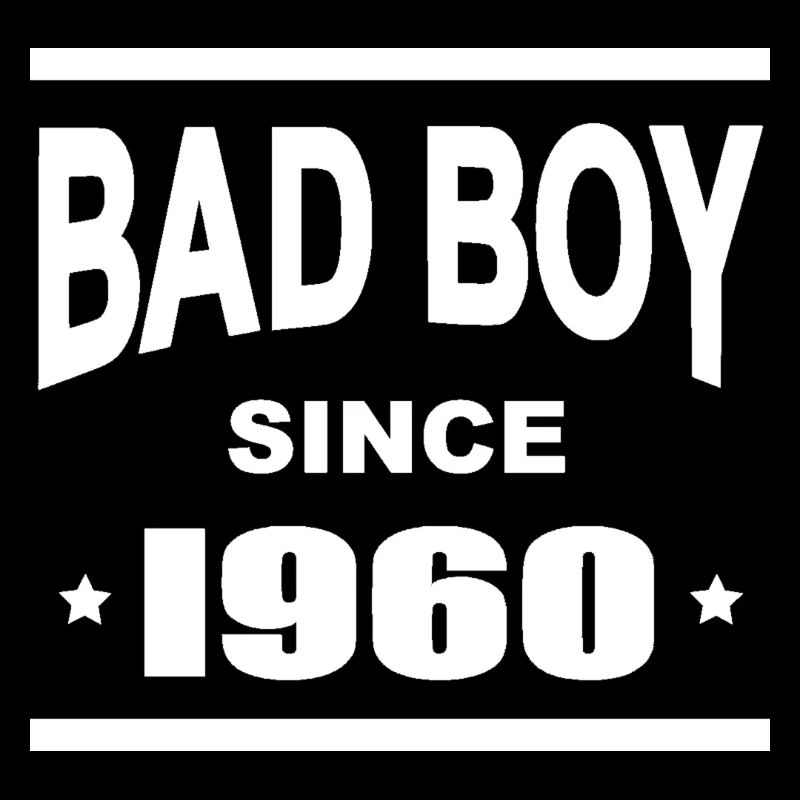 Bad boy since 1960