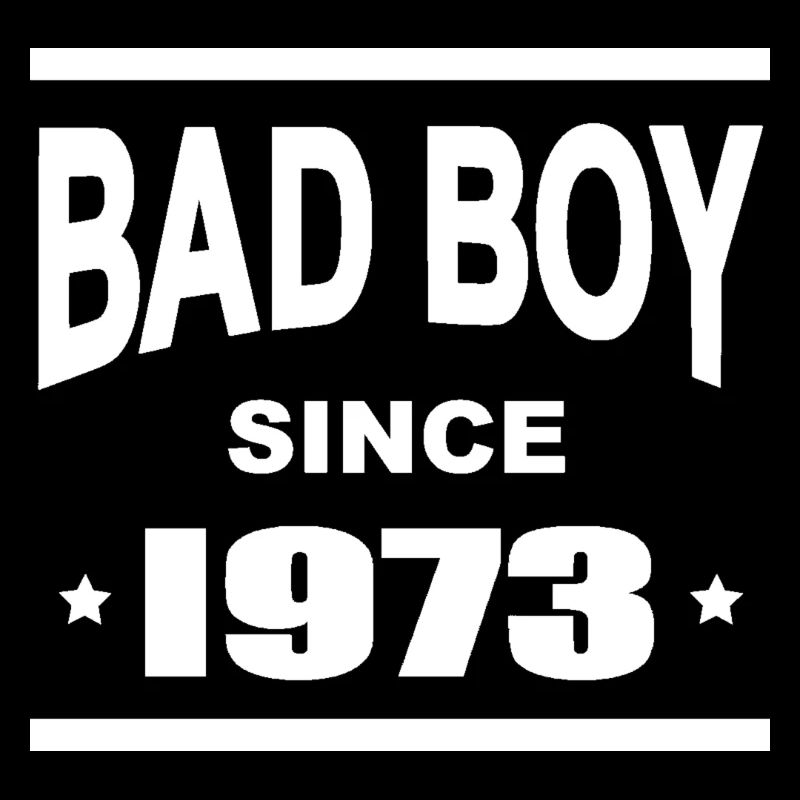 Bad boy since 1973