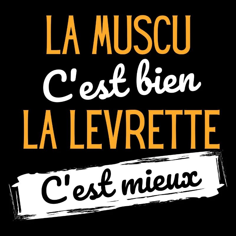 La muscu c'est bien la levrette c'est mieux