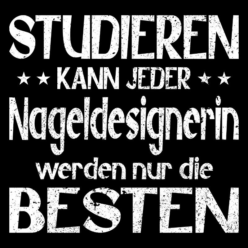 Studieren kann jeder Nageldesignerin die Besten