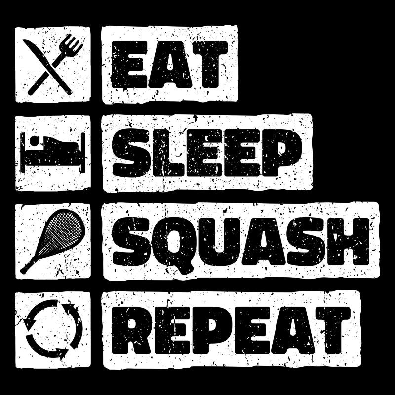 Eat Sleep Squash Repeat. Hobby Squash Ball Indoor