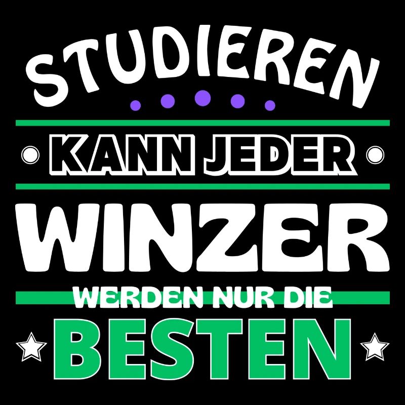 Studieren kann jeder Winzer sind die Besten