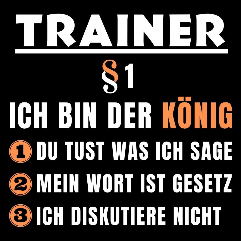 Trainer Geschenk - Ich bin der König