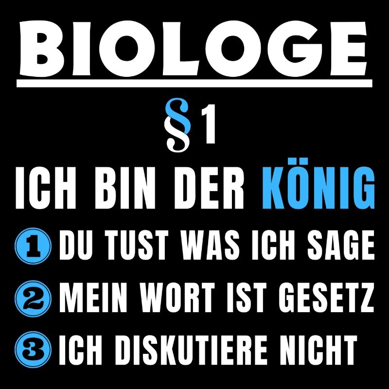Biologe Geschenk - Ich bin der König