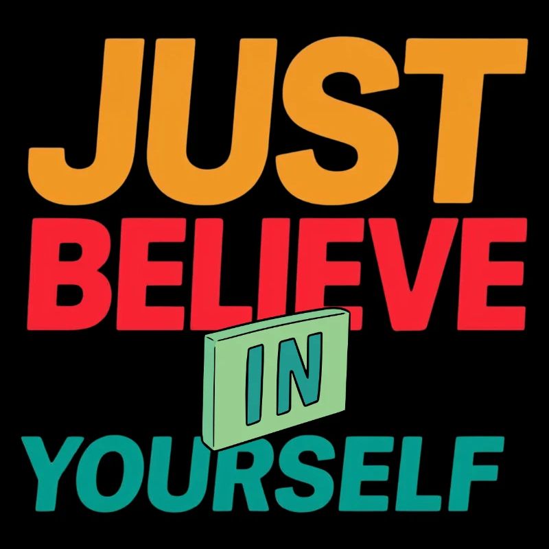 T-Shirt "GLAUB EINFACH AN DICH SELBST"