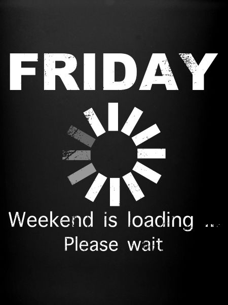 Friday Weekend Loading Spruch