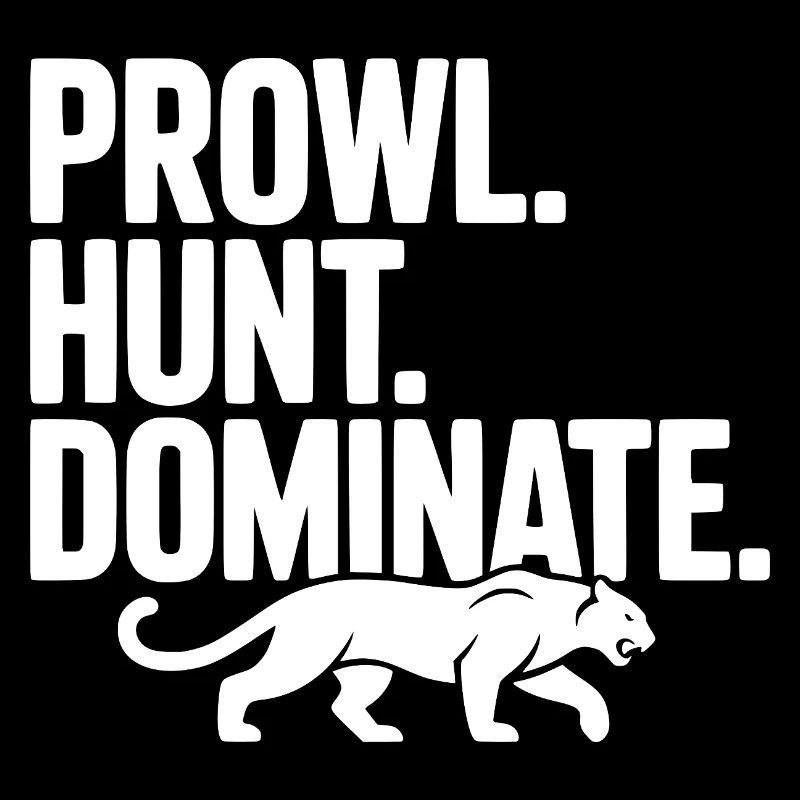 Prowl. Hunt. Dominate.