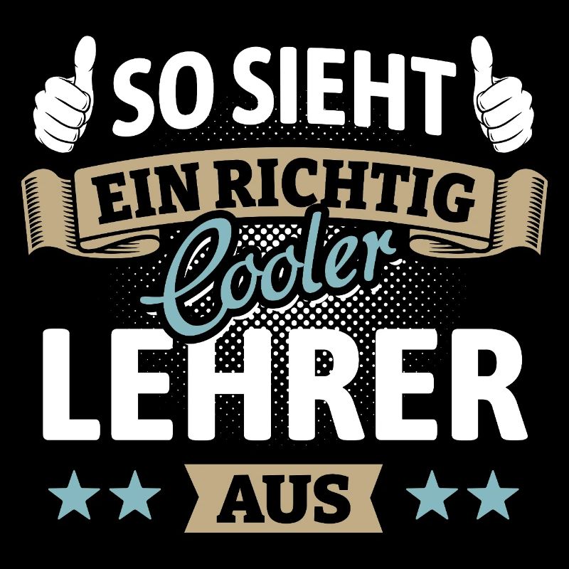 So sieht ein richtig cooler Lehrer aus - Spruch