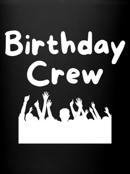 Birthday Crew