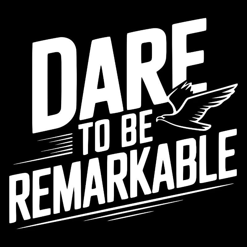 Oser être remarquable