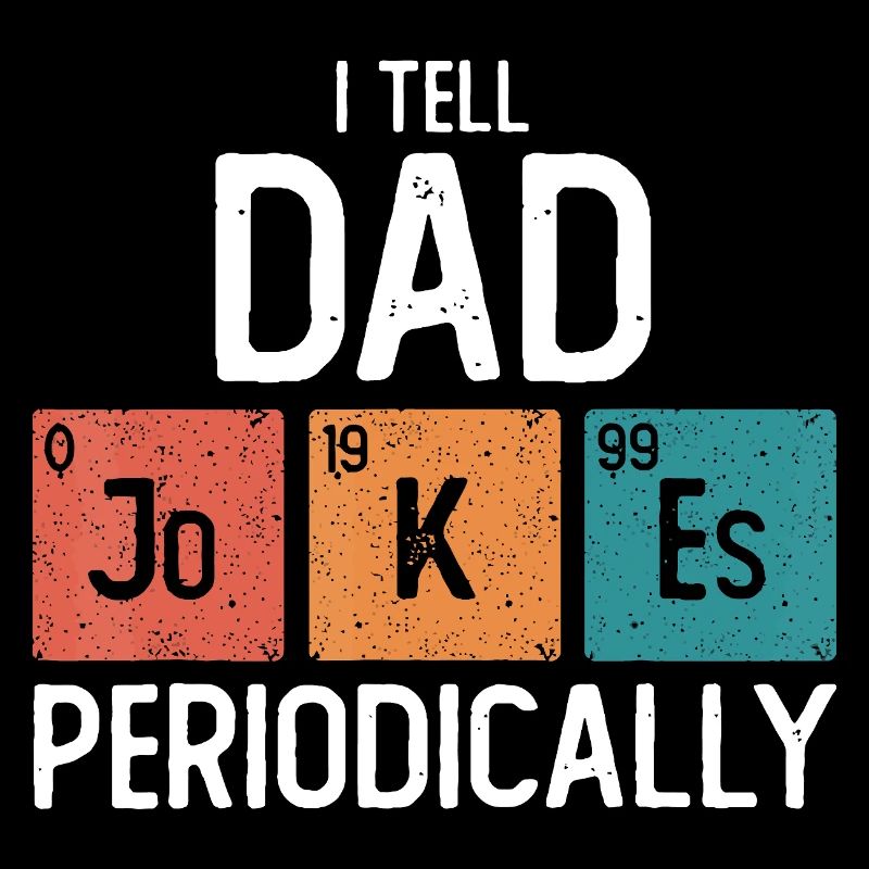 Je raconte des blagues de papa de temps en temps