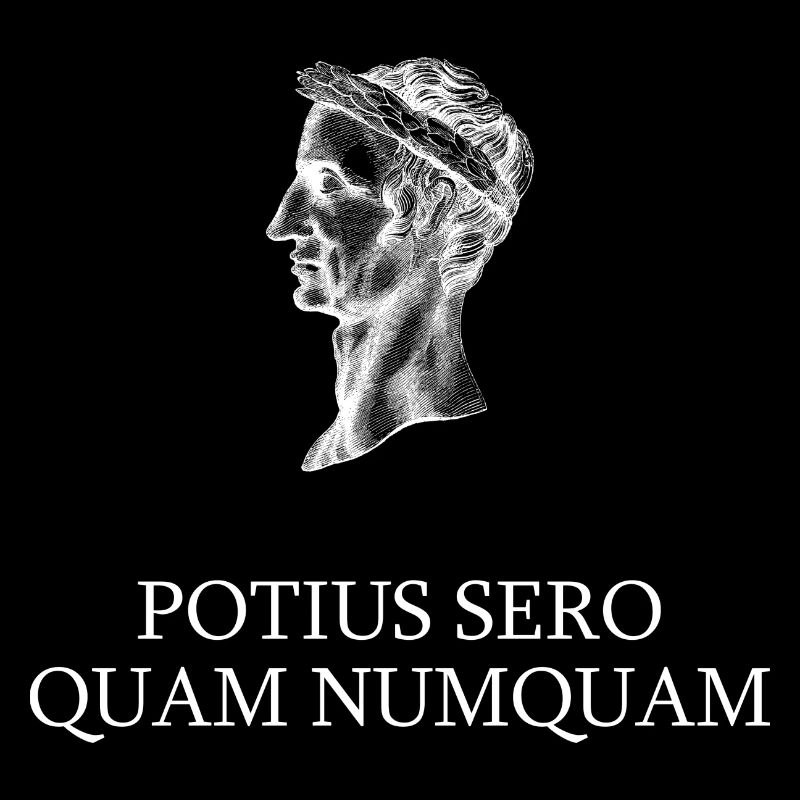 better late than never knowing latin