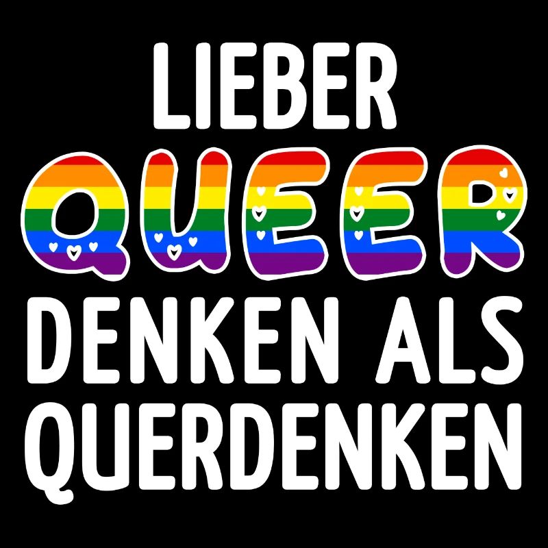 LGBT Spruch Lieber QUEER Denken als querdenken
