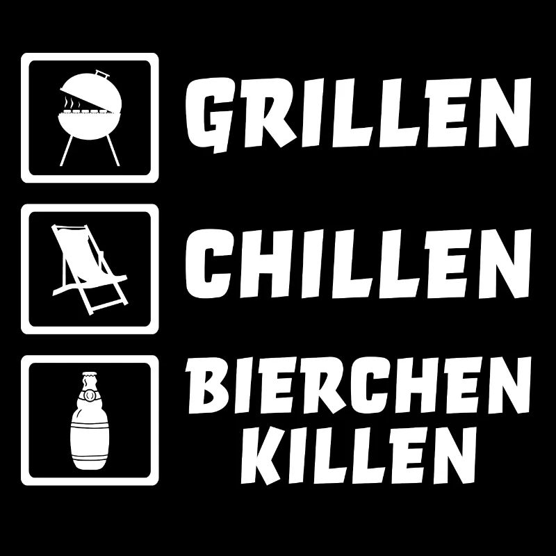 Chillen grillen Bierchen killen Grill Spruch Bier