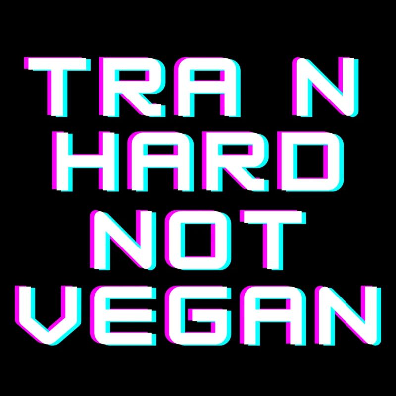 Train hard not vegan