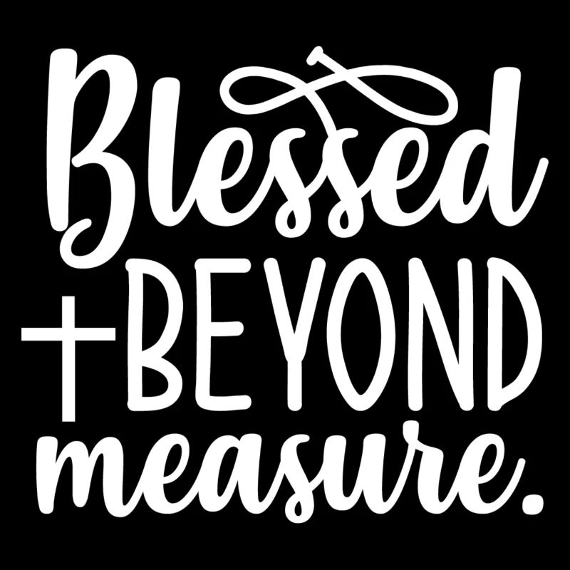 Blessed Beyond Measure