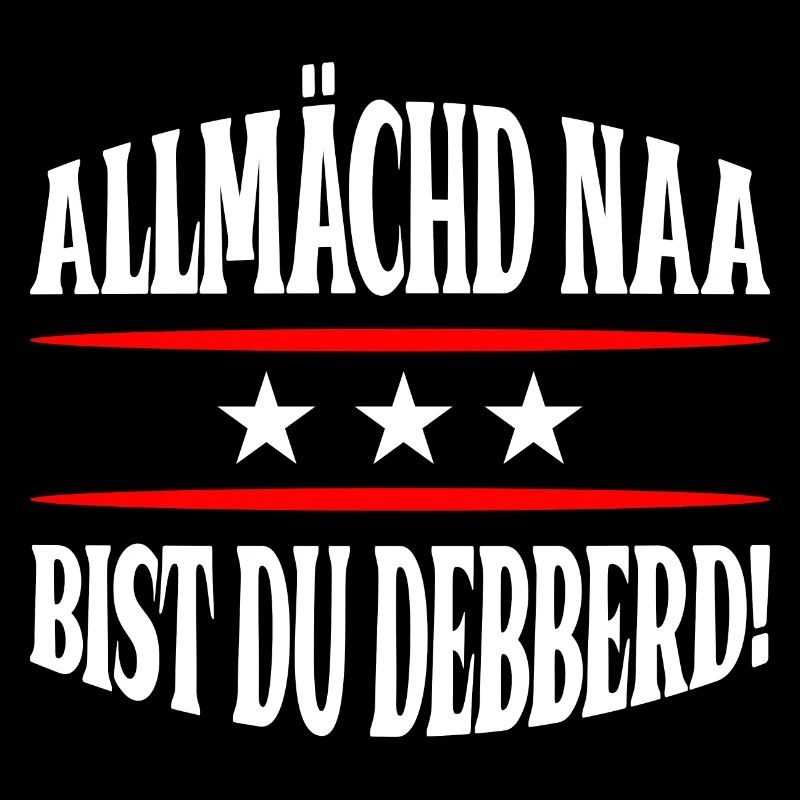 Allmächd naa bist du debberd! Franken