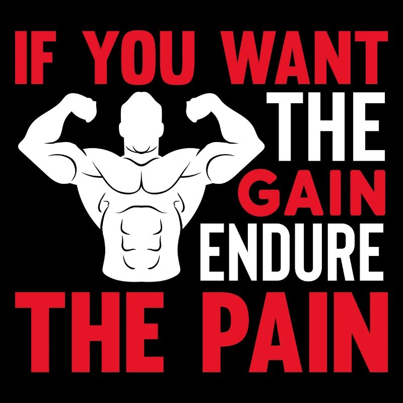 Si vous voulez que le gain supporte la douleur