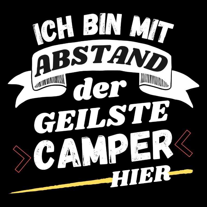 Ich bin mit Abstand der geilste Camper hier