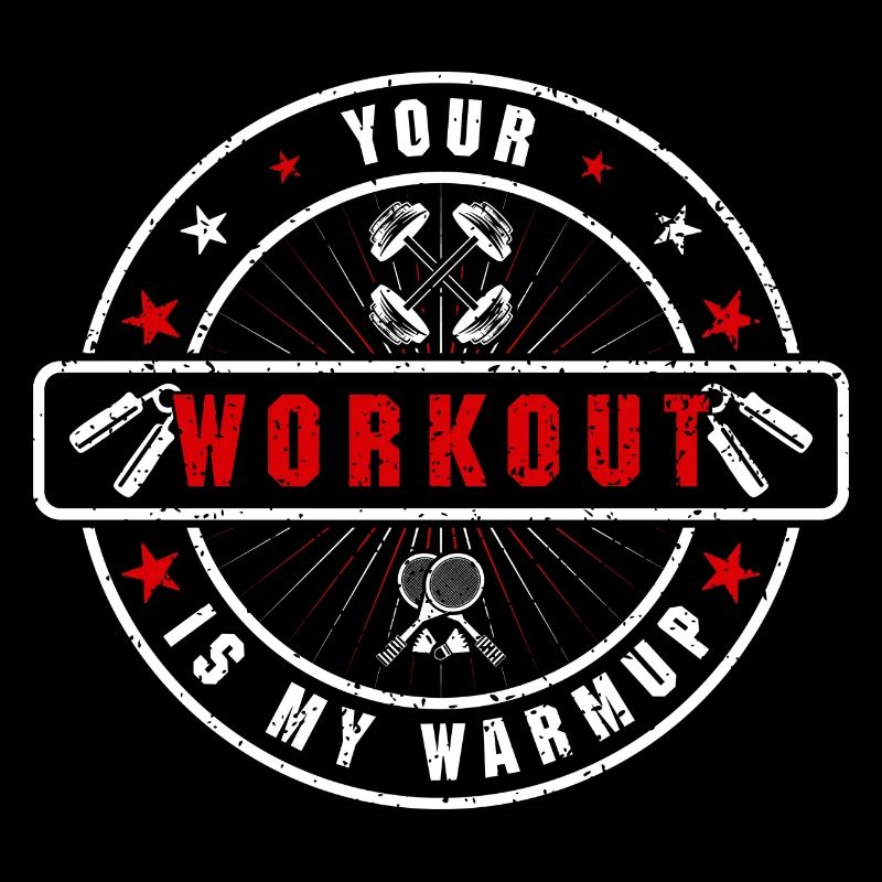 Your Workout Is My Warmup