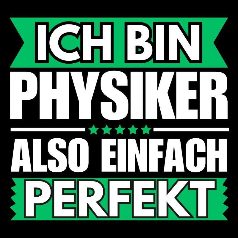 Einfach ein Perfekter Physiker