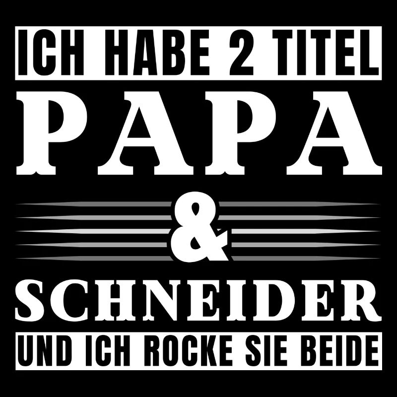 Ich habe 2 Titel Papa und Schneider