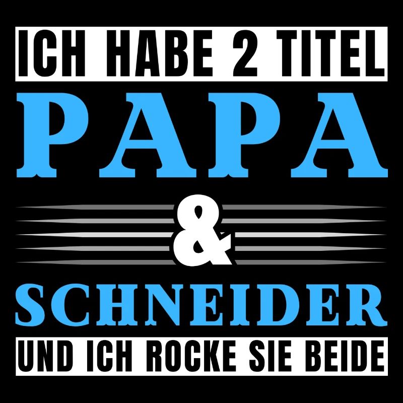 Ich habe 2 Titel Papa und Schneider